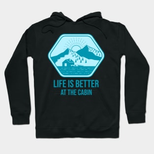 Life is Better at the Cabin Vacation Hoodie